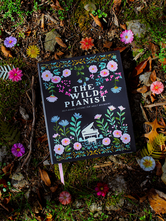 The Wild Pianist: Self-Guided Lessons for Adult Beginners